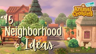 15 Beautiful Neighborhood Ideas  Animal Crossing New Horizons [upl. by Charpentier]