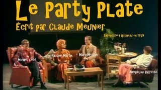 Le Party Plate  1979  Texte de Claude Meunier [upl. by Michaeu]