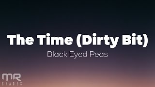 The Black Eyed Peas  The Time Dirty Bit Lyrics [upl. by Herzberg]