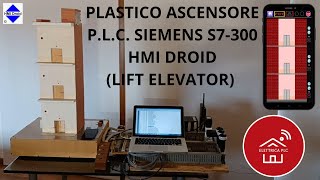 01PLC PLASTICO ASCENSORE GESTITO DA PLC SIEMENS S7300 HMI DROID Plastic Lift Elevator [upl. by Lleryt]