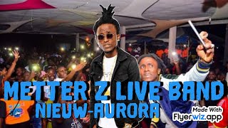 Metter Z Live Nieuw Aurora Suriname [upl. by Gaw402]