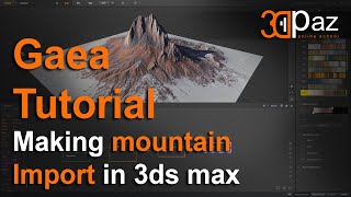 Gaea Tutorial Making mountain Import in 3ds max [upl. by Lutim544]