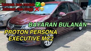 BAYARAN BULANAN PROTON PERSONA EXECUTIVE MC2 [upl. by Gabor]