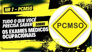 NR 07  P C M S O  TUDO O QUE VOCÊ PRECISA SABER SOBRE OS EXAMES MÉDICOS OCUPACIONAIS [upl. by Venezia]