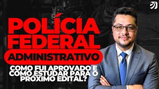 CONCURSO PF ADMINISTRATIVO COMO FUI APROVADO E COMO ESTUDAR PARA O PRÓXIMO EDITAL [upl. by Glenda]