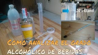 CÓMO ANALIZAR LA GRADUACIÓN ALCOHÓLICA DE BEBIDAS DESTILADAS DE FORMA CASERA [upl. by Terence]