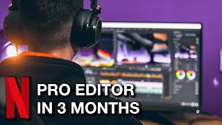 How I became a Netflix video editor in 3 months [upl. by Moscow971]