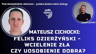 Mateusz Cichocki Feliks Dzierżyński  wcielenie zła czy uosobienie dobra [upl. by Richella253]