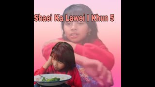 SHAEI KA LAWEI I KHUNKHASI SHORT FILMPART V [upl. by Dewhirst]