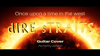 Dire Straits  Once Upon A Time In The West  Alchemy Live Guitar Cover by MysterNo [upl. by Nyloc]