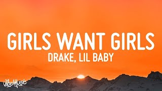 Drake  Girls Want Girls Lyrics ft Lil Baby  1 Hour Pop Music Lyrics 2023 [upl. by Lewin]