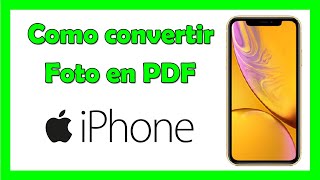 Como convertir una foto en PDF desde el celular iPhone [upl. by Dusa41]