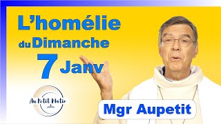 Évangile et homélie du Dimanche 7 Janvier  Avec Mgr Aupetit [upl. by Clemmy]