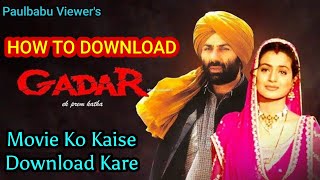 Gadar Ek Prem Katha 2001 Movie Kaise Download Kare  Gadar Movie Download  Paulbabu Viewers [upl. by Inoek]