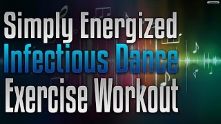 🎧 Simply Energized Infectious Dance  Exercise  Workout Affirmations Recording by Simply Hypnotic [upl. by Onra628]