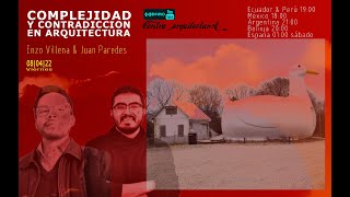 Complejidad y contradicción en arquitectura  Enzo Villena amp Juan Paredes [upl. by Juxon]