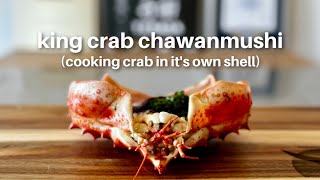 King Crab Chawanmushi  cooking crab in its own shell [upl. by Aneleiram467]