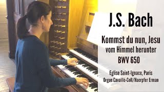 J S BACH  Kommst du nun Jesu vom Himmel herunter BWV 650 AnneIsabelle de Parcevaux organ [upl. by Medorra]