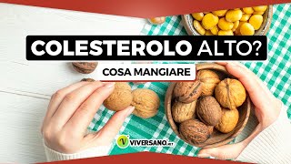 Colesterolo alto 5 alimenti per abbassarlo  ViverSanonet [upl. by Roye]