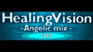 2MB  Healing Vision Angelic Mix HQ [upl. by Icam]