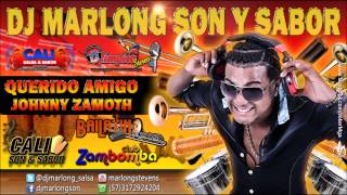 Querido Amigo  Jhonny Zamot  DJ Marlong Son y Sabor [upl. by Eenafets]