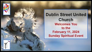 Dublin St United Church Sunday Worship Service  Feb 11th 2024 1030 AM [upl. by Aerdnua]