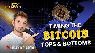 Timing The Bitcoin Tops amp Bottoms  The 5ers Live Trading Room [upl. by Adara]