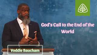 Gods Call to the End of the World  Voddie Baucham Lesson [upl. by Miller]