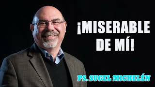 Ps Sugel Michelén  ¡Miserable de mí Romanos 71425 [upl. by Doykos]