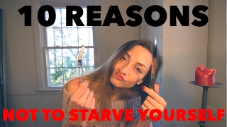 10 Reasons NOT To Starve Yourself [upl. by Guilbert]