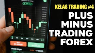 Mengenal Lebih Dalam Kelebihan Kekurangan Trading Forex  Kelas Trading 4 [upl. by Aronow]