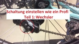 Fahrrad Schaltung richtig einstellen zB Shimano  Teil 1 Wechsler [upl. by Dalt]