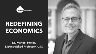 Redefining Economics  Dr Manuel Pastor [upl. by Zrike]