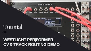 Tutorial Westlicht Performer Eurorack Module  CV amp Track Routing [upl. by Alimaj]