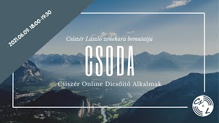 CSODA  Csiszér Online Dicsőítő Alkalmak  20210609 [upl. by Clothilde]