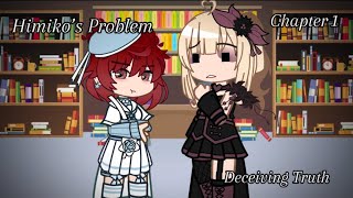 Himiko’s Problem  Deceiving Truth  Chapter 1  DESC [upl. by Freda]