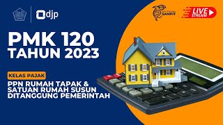 Sosialisasi Insentif PPN DTP Rumah PMK 120 Tahun 2023 [upl. by Liw690]