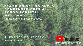 quotCambios de Uso Suelo Compensaciones al Fondo Forestal Mexicanoquot por César Chávez [upl. by Dlarej]