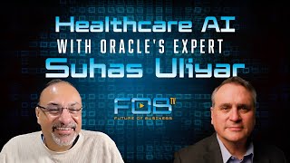 Healthcare AI with Oracle Expert Suhas Uliyar  FOBtv [upl. by Eunice]