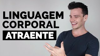 3 Dicas Para Ter uma Linguagem Corporal ATRAENTE [upl. by Shishko]