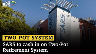 SARS to cash in on TwoPot Retirement System [upl. by Bryce]