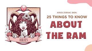 Aries Zodiac Sign  25 Things To Know About The Ram [upl. by Malorie758]