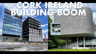 CORK IRELAND BUILDING BOOM  amp tour of striking modern architecture [upl. by Amian]