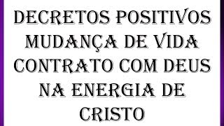 Decretos Positivos  Um contrato de mudança de vida com Deus [upl. by Carlo]