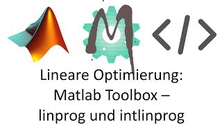 14 Lineare Optimierung Matlab Toolbox  linprog und intlinprog [upl. by Rebah]