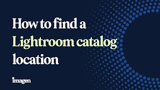 How to find a Lightroom catalog location [upl. by Hillard]