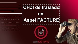 CFDI de traslado con Aspel facture 60 [upl. by Trebloc]