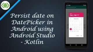 Persist Date on DatePicker in Android using Android Studio  Kotlin [upl. by Anuaf63]