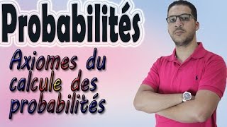 ProbabilitésAxiomes du calcule des probabilités [upl. by Vladamir]