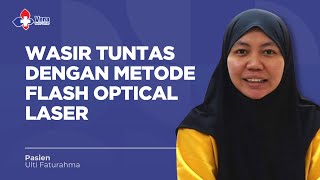 Wasir Tuntas Dengan Metode Flash Optical Laser  TESTIMONI [upl. by Ahsiak]